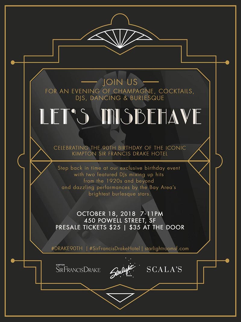 Let's Misbehave - Celebrating the 90th birthday of the iconic Kimpton Sir Francis Drake Hotel - October 18, 2018 - San Francisco