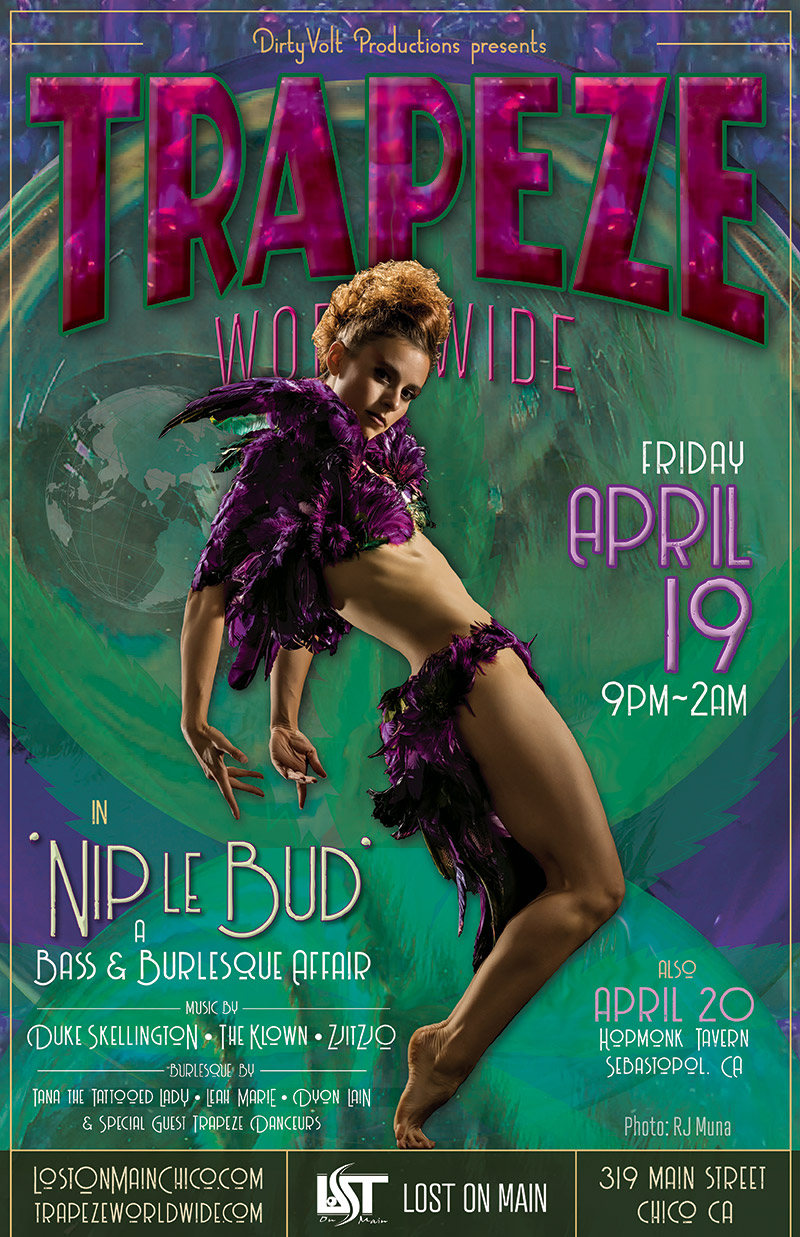 Trapeze Worldwide & DirtyVolt Productions present the 'Nip le Bud' whirled tour - April 19, 2019 - Lost On Main in Chico, California